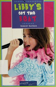 Cover of: Libby's got the beat by Robert Rayner