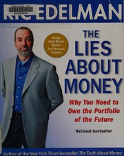 Cover of: The lies about money: why you need to own the portfolio of the future