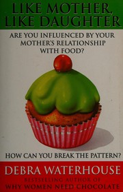 Cover of: Like mother, like daughter by Debra Waterhouse