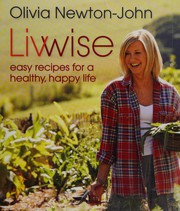 Cover of: Livwise: easy recipes for a healthy, happy life