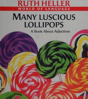 Cover of: Many luscious lollipops: a book about adjectives