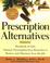 Cover of: Prescription Alternatives, Third Edition 