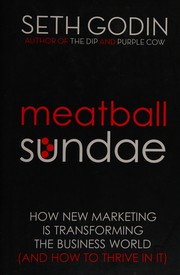 Cover of: Meatball sundae: how new marketing is transforming the business world (and how to thrive in it)