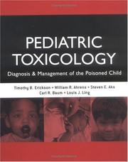 Pediatric toxicology by Timothy Erickson, William R. Ahrens, Steven Aks, Carl Baum, Louis Ling