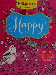 Cover of: Moodles happy: moodles are doodles with the power to change your mood