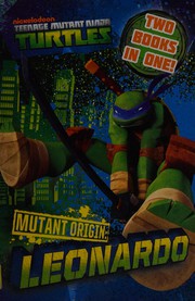 Cover of: Mutant origin: Leonardo. Mutant origin: Donatello