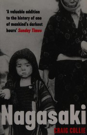 Cover of: Nagasaki: the massacre of the innocent and the unknowing