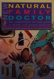 Cover of: The new natural family doctor: the authoritative self-help guide to health and natural medicine