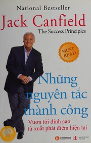 Cover of: Những nguyên tắc thành công: Vươn tới đỉnh cao từ xuất phát điểm hiện tại