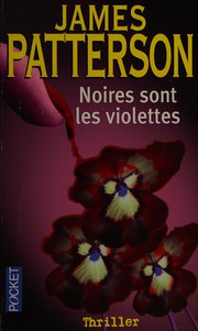 Cover of: Noires sont les violettes by James Patterson