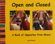 Cover of: Open and closed: a book of opposites from Ghana