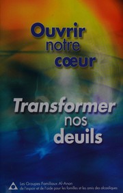 Cover of: Opening our hearts: transforming our losses