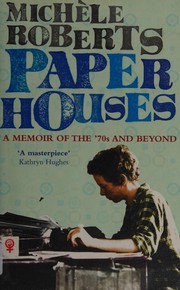 Cover of: Paper houses: a memoir of the '70s & beyond