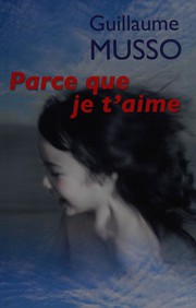 Cover of: Parce que je t'aime: roman