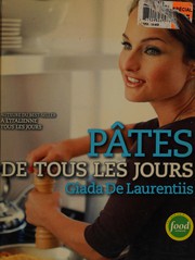 Cover of: Pâtes de tous les jours: recettes favorites de pâtes pour chaque occasion