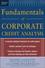 Fundamentals of corporate credit analysis by Blaise Ganguin, John Bilardello