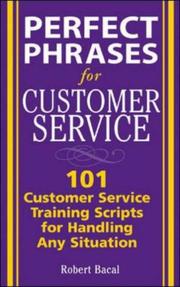 Cover of: Perfect Phrases for Customer Service: Hundreds of Tools, Techniques, and Scripts for Handling Any Situation (Perfect Phrases)