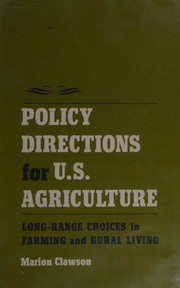 Cover of: Policy directions for U.S. agriculture: long-range choices in farming and rural living.