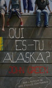 Cover of: Qui es-tu Alaska? by John Green