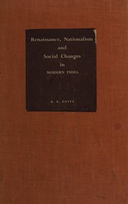 Cover of: Renaissance, nationalism and social changes in modern India