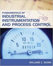 Fundamentals of Industrial Instrumentation and Process Control by William Dunn