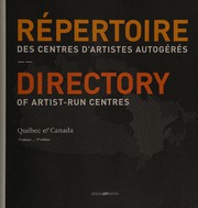 Répertoire des centres d'artistes autogérés, Québec & Canada by Lucie Bureau, Patrick Vézina, Élizabeth Samson, Jean Lalonde