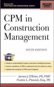 CPM in construction management by James Jerome O'Brien, O'Brien, James J., Fredric L. Plotnick