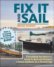 Cover of: Fix it and sail: everything you need to know to buy and restore a small sailboat on a shoestring