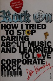 Cover of: Rock on: how I tried to stop caring about music and learn to love corporate rock