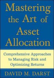 Mastering the art of asset allocation : comprehensive approaches to managing risk and optimizing returns