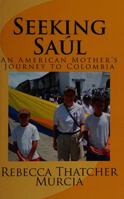 Cover of: Seeking Saúl: an American mother's journey to Colombia