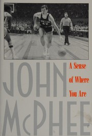 A sense of where you are by John McPhee