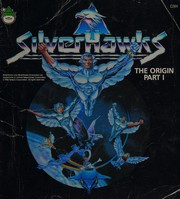 Cover of: SilverHawks: the origin, part 1.