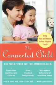 Cover of: The Connected Child: Bring hope and healing to your adoptive family