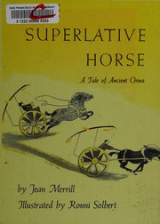 Cover of: The superlative horse: a tale of ancient China