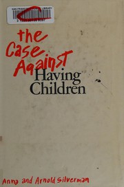 The case against having children by Anna Silverman