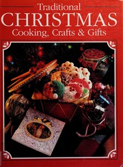 Cover of: Traditional Christmas cooking, crafts & gifts