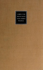 Cover of: Leben und Meinungen der Sieben Weisen: Griechische und lateinische Quellen.