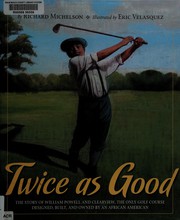 Cover of: Twice as Good: The Story of William Powell and Clearview, the Only Golf Course Designed, Built, and Owned by an African-American