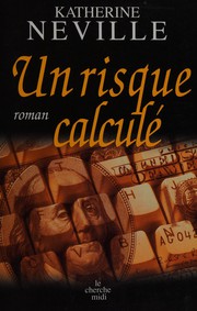 Cover of: Un risque calculé by Katherine Neville