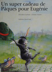 Cover of: Un super cadeau de Pâques pour Eugénie