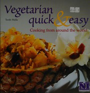 Cover of: Vegetarian quick & easy: cooking from around the world