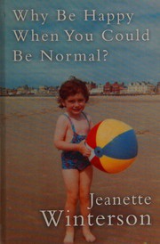 Cover of: Why be happy when you could be normal?