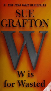 Cover of: W is for wasted by Sue Grafton