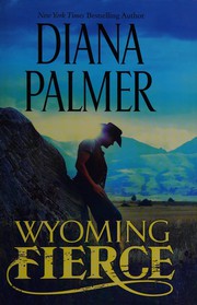 Wyoming fierce by Diana Palmer