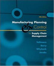 Cover of: Manufacturing Planning and Control for Supply Chain Management by Thomas E. Vollmann, William Lee Berry, David Clay Whybark, F. Robert Jacobs, Thomas Vollmann, William Berry