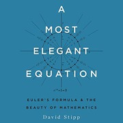 Cover of: A Most Elegant Equation Lib/E: Euler's Formula and the Beauty of Mathematics