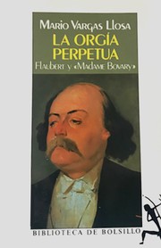 Cover of: LA Orgia Perpetua Flaubert y "Madame Bovary"