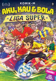 Cover of: Aku, Kau & Bola: Liga Super: Edisi Kemas Kini