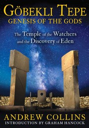 Gobekli Tepe : Genesis of the Gods by Andrew Collins, Graham Hancock